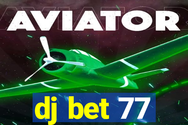 dj bet 77